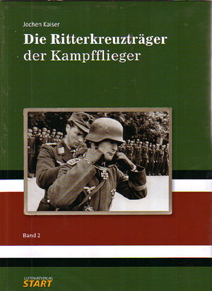 DIE RITTERKREUZTRAGER DER KAMPFFLIEGER VOLUME 2