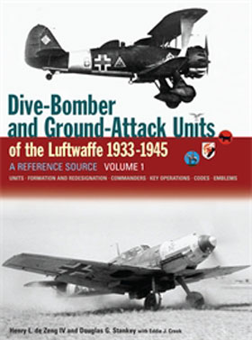 DIVE-BOMBER AND GROUND ATTACK UNITS OF THE LUFTWAFFE 1933 - 1945 A REFERENCE SOURCE VOLUME 1