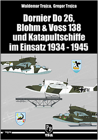 DORNIER DO 26, BLOHM & VOSS 138 UND KATAPULTSCHIFFE IM EINSATZ 1934-1945