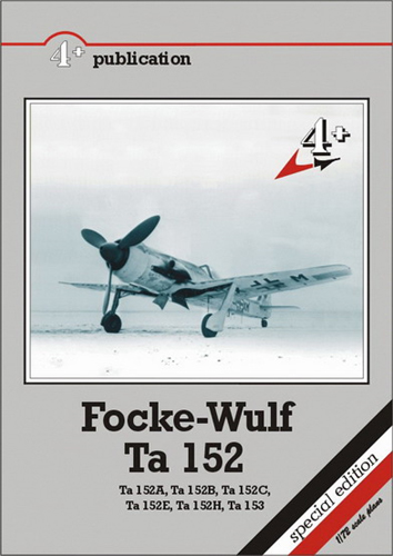 FOCKE-WULF TA 152, TA152A, TA 152B, TA 152 C, TA 152E, TA 152H, TA 153