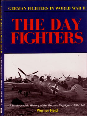 GERMAN FIGHTER IN WORLD WAR II VOLUME I THE DAY FIGHTERS