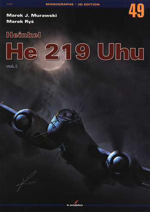 HEINKEL HE 219 UHU VOL. 1 KAGERO MONOGRAPHS 49