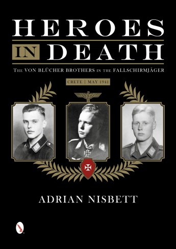 HEROES IN DEATH THE VON BLUCHER BROTHERS IN THE FALLSCHIRMJAGER