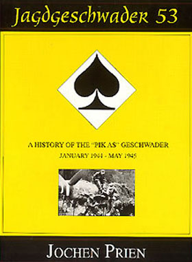 JAGDGESCHWADER 53 A HISTORY OF THE PIK AS GESCHWADER VOLUME 3