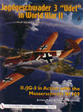 JAGDGESCHWADER 3 UDET IN WWII IIJG 3 IN ACTION WITH THE MESSERSCHMITT BF 109
