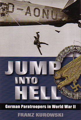 JUMP INTO HELL GERMAN PARATROOPERS IN WORLD WAR II