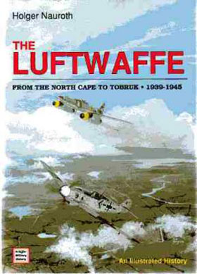 LUFTWAFFE - FROM THE NORTH CAPE TO TOBRUK 1939-1945