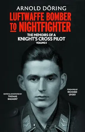 LUFTWAFFE BOMBER TO NIGHTFIGHTER THE MEMOIRS OF A KNIGHT'S CROSS PILOT VOL. II