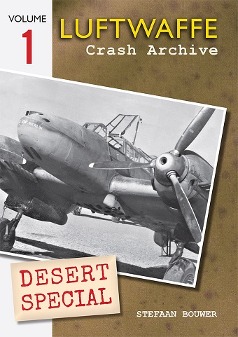 LUFTWAFFE CRASH ARCHIVE DESERT SPECIAL VOLUME 1