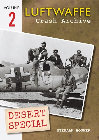 LUFTWAFFE CRASH ARCHIVE DESERT SPECIAL VOLUME 2