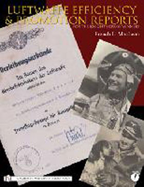 LUFTWAFFE EFFICIENCY AND PROMOTION REPORTS FOR THE KNIGHT'S CROSS WINNERS  VOLUME 1