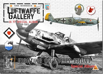 LUFTWAFFE GALLERY JG 77 SPECIAL ALBUM 1938-1945 FIGHTING ON EVERY FRONT