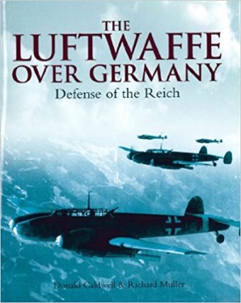 THE LUFTWAFFE OVER GERMANY DEFENSE OF THE REICH