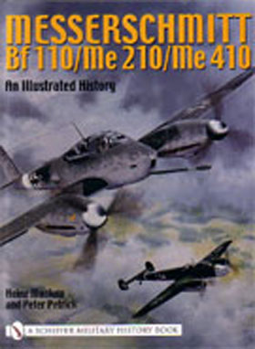 MESSERSCHMITT BF 110 ME 410 AN ILLUSTRATED HISTORY