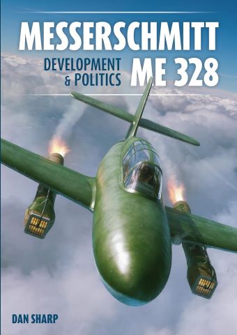 MESSERSCHMITT ME 328 DEVELOPMENT AND POLITICS