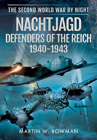 NACHTJAGD DEFENDERS OF THE REICH 1940-1943