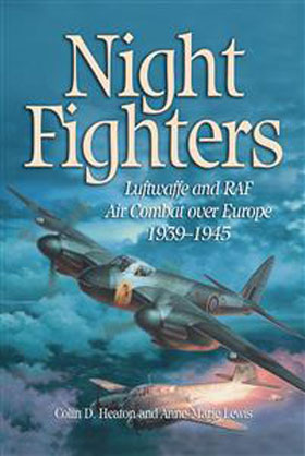 NIGHT FIGHTERS LUFTWAFFE AND THE RAF AIR COMBAT OVER EUROPE 1939-1945