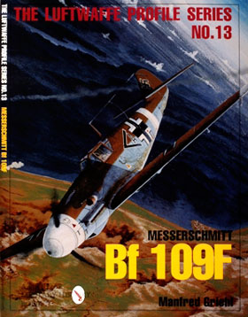 THE LUFTWAFFE PROFILE SERIES NUMBER 13 MESSERSCHMITT BF 109F