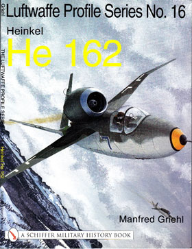 THE LUFTWAFFE PROFILE SERIES NUMBER 16 HEINKEL HE 162