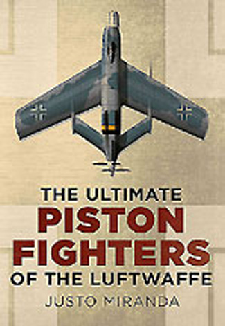 THE ULTIMATE PISTON FIGHTERS OF THE LUFTWAFFE