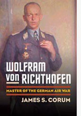 WOLFRAM VON RICHTHOFEN MASTER OF THE GERMAN AIR WAR