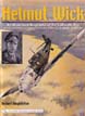 HELMUT WICK AN ILLUSTRATED BIOGRAPHY OF THE LUFTWAFFE ACE AND COMMANDER OF JAGDGESCHWADER 2 DURING THE BATTLE OF BRITAIN