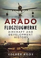 ARADO FLUGZEUGWERKE: AIRCRAFT AND DEVELOPMENT HISTORY
