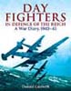 DAY FIGHTERS IN DEFENCE OF THE REICH A WAR DIARY, 1942 - 45