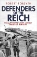 DEFENDERS OF THE REICH THE LUFTWAFFE'S WAR AGAINST AMERICA'S BOMBERS