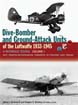 DIVE-BOMBER AND GROUND ATTACK UNITS OF THE LUFTWAFFE 1933 - 1945 A REFERENCE SOURCE VOLUME 1