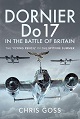 DORNIER DO 17 IN THE BATTLE OF BRITAIN THE FLYING PENCIL IN THE SPITFIRE SUMMER