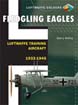 FLEDGLING EAGLES LUFTWAFFE TRAINING AIRCRAFT 1933-1945