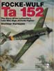 FOCKE-WULF Ta 152 THE STORY OF THE LUFTWAFFE'S LATE-WAR HIGH ALTITUDE FIGHTER