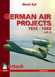 GERMAN AIR PROJECTS 1935-1945 VOLUME 4 ATTACK, MULTI-PURPOSE AND OTHER AIRCRAFT