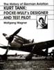 HISTORY OF GERMAN AVIATION KURT TANK FOCKE-WULFS DESIGNER AND TEST PILOT