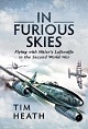 IN FURIOUS SKIES FLYING WITH HITLER'S LUFTWAFFE IN THE SECOND WORLD WAR