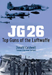 JG 26 TOP GUNS OF THE LUFTWAFFE