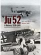 JUNKERS JU 52 A HISTORY: 1930-1945 AIRLINER, BOMBER, TRANSPORTER, AMBULANCE, MINESWEEPER, SEAPLANE