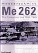 MESSERSCHMITT Me 262 THE PRODUCTION LOG 1941-1945