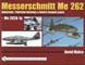 MESSERSCHMITT ME 262 VARIATIONS PROPOSED VERSIONS AND PROJECT DESIGNS SERIES A SERIES A-1A JABO THROUGH A-5A