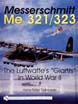 MESSERSCHMITT ME 321323 THE LUFTWAFFE'S GIANTS IN WWII