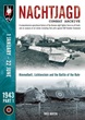 NACHTJAGD COMBAT ARCHIVE 1943 PART ONE: HIMMELBETT, LICHTENSTEIN AND THE BATTLE OF THE RUHR