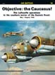 OBJECTIVE THE CAUCASUS THE LUFTWAFFE OPERATIONS IN THE SOUTHERN SECTOR OF THE EASTERN FRONT MAY - AUGUST 1942