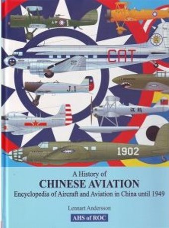 A HISTORY OF CHINESE AVIATION ENCYCLOPEDIA OF AIRCRAFT AND AVIATION IN CHINA UNTIL 1949