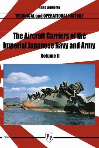 THE AIRCRAFT CARRIERS OF THE IMPERIAL JAPANESE NAVY AND ARMY VOLUME 2