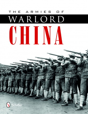 THE ARMIES OF WARLORD CHINA 1911 - 1928