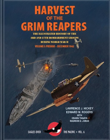 HARVEST OF THE GRIM REAPERS THE ILLUSTRATED HISTORY OF THE 3RD AND 27TH BOMBARDMENT GROUPS DURING WWII VOLUME 1: PREWAR - DECEMBER 1942