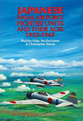 JAPANESE NAVAL AIR FORCE FIGHTER UNITS AND THEIR ACES 1932 - 1945