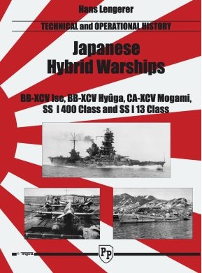 JAPANESE HYBRID WARSHIPS: TECHNICAL AND OPERATIONAL HISTORY (REVISED)
