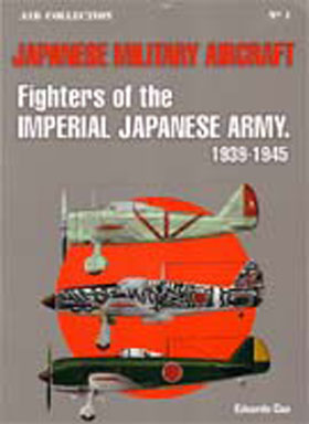 JAPANESE MILITARY AIRCRAFT FIGHTERS OF THE IMPERIAL JAPANESE ARMY 1939-45